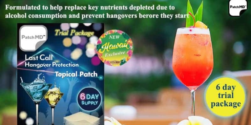 Night Life In Hawaii STARTS RIGHT HERE! Hangover Protection Patch 6 Days Trial Package On Sale Now! *Hawaii Exclusive